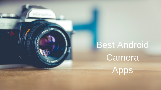 Best Android Camera Apps