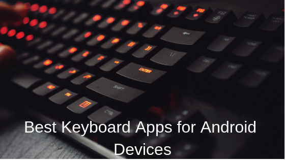 Best Keyboard Apps for Android Devices