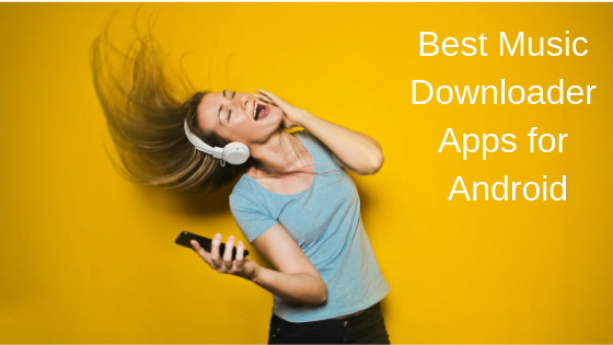 Best Music Downloader Apps for Android