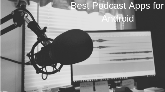 Best Podcast Apps for Android