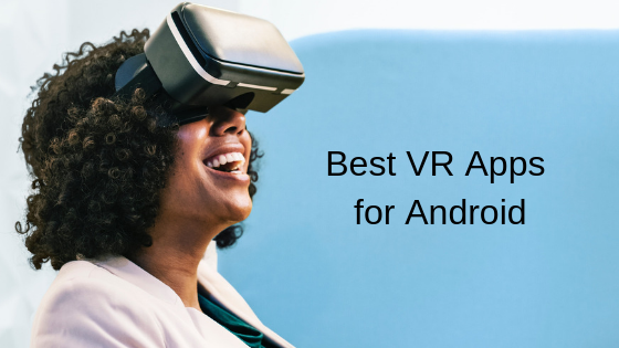 Best VR Apps for Android